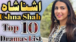 Ushna Shah Top 10 Pakistani Dramas List