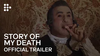 STORY OF MY DEATH | Official Trailer | MUBI