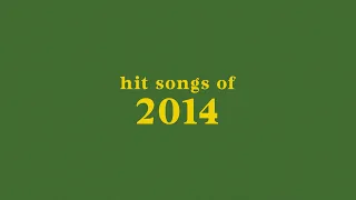 hit songs of 2014 + spotify playlist