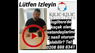 İngiltere'de kaçak olan vatandaşlarımız nasıl oturum alabilir? Tel: 0208 888 8341