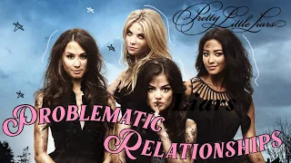 The Many Problematic Relationships of Pretty Little Liars *a deep dive*