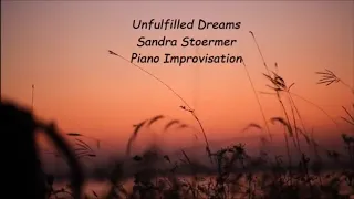 Unfulfilled Dreams - Sandra Stoermer - Piano Improvisation