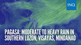 Pagasa: Moderate to heavy rain in Southern Luzon, Visayas, Mindanao due to LPA
