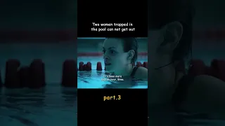 Part 3.. Two women trapped in the pool can not get out #film #foryou #movie