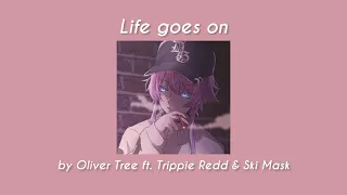 Oliver Tree - Life goes on ft. Trippie Redd & Ski Mask (lower pitch&reverb)