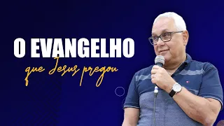 O evangelho que Jesus pregou