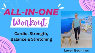 Cardio, Strength & Balance Workout for Seniors and Beginners | Another All-in-One Workout