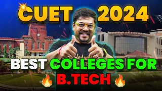 Best B.Tech Colleges from CUET 2024 | Fees, Salary Package, Placements | CUET 2024 Complete Details