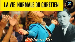 La vie normale du Chrétien|Watchman Nee en Français|Traduction de Noble Inspiration
