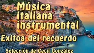 MUSICA ITALIANA INSTRUMENTAL - EXITOS DEL RECUERDO  Musica De Cecil Gonzalez