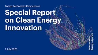 Energy Technology Perspectives Special Report on Clean Energy Innovation