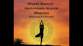 "Shanti Mantra" - Sarvesham Svastir Bhavatu - Very Peaceful Mantra