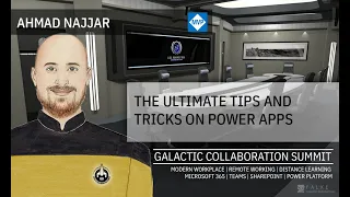 GalacticSummit Ahmad Najjar - The Ultimate Tips and Tricks on Power Apps