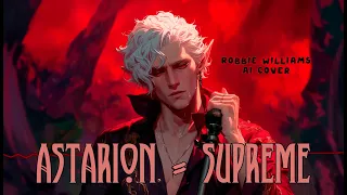 Astarion - Supreme (Robbie Williams AI COVER)