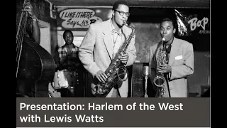 Presentation: Harlem of the West with Lewis Watts