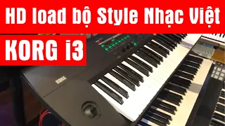 KORG I3 - Hướng dẫn load bộ Style Nhạc Việt.