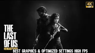 [The Last of Us Part I] | Best Quality & Optimized Graphics Settings Guide 60fps+ Full Guide