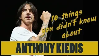 10 things you didn't know about Anthony Kiedis