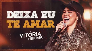 DEIXA EU TE AMAR - Vitória Freitas (Clipe Oficial)