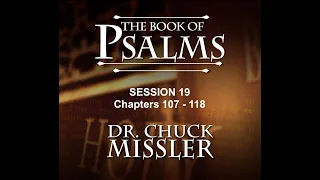 Chuck Missler - Psalms (Session 19) Chapters 107-118