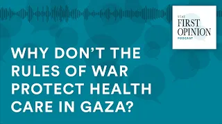 Why don’t the rules of war protect health care in Gaza?