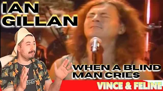 FIRST TIME HEARING - Ian Gillan When A Blind Man Cries live