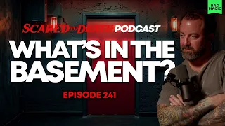 Scared to Death | What's In The Basement?