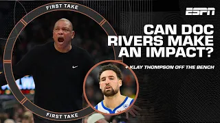 Doc Rivers STRUGGLES to MAKE AN IMPACT  + Klay Thompson's CONFIDENCE off the bench 👀 | First Take