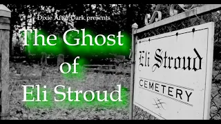 The Ghost of Eli Stroud