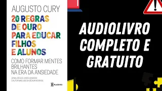 [AUDIOLIVRO COMPLETO] "20 Regras de ouro para educar filhos e alunos" - Augusto Cury