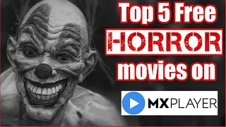 Top 5 free Horror movies available on MX player | top 5 suspense, thriller, horror movies