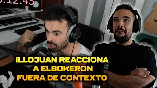 ILLOJUAN REACCIONA a ELBOKERON FUERA DE CONTEXTO (Andrés) y hace un SI TE RÍES PIERDES 😂