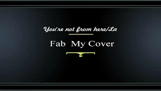 L.Fabian "You're not from here" (Cover)