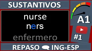 Inglés SUSTANTIVOS A1, 1° parte. Repaso inglés - español