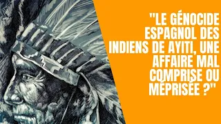 ''Le génocide espagnol des indiens ee Ayiti, une affaire mal comprise ou méprisée ?''