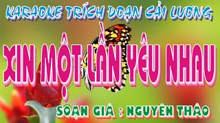 KARAOKE TĐCL - XIN MỘT LẦN YÊU NHAU - DÂY ĐÀO Dm (GHÉP VỌNG CỔ 1 2 6).