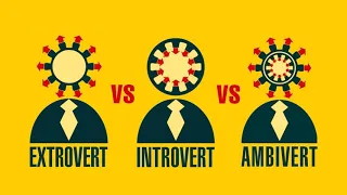 AMBIVERT, INTROVERT OR EXTROVERT - Which one are you?