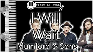 I Will Wait - Mumford & Sons - Piano Karaoke Instrumental