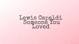 Lewis Capaldi — Someone You Loved. Транскрипция на русском.