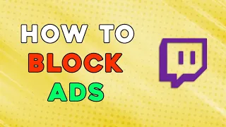 How To Block Ads On Twitch (Easiest Way)