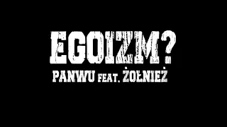 PanWu - Egoizm? feat. ŻołnieŻ