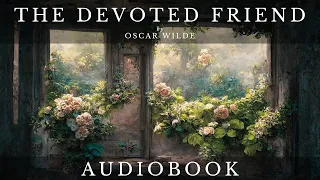 The Devoted Friend by Oscar Wilde - Full Audiobook | Short Stories