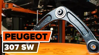 How to change front control arm on PEUGEOT 307 (3H) [TUTORIAL AUTODOC]