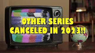 OTHER SERIES CANCELED IN 2023!!