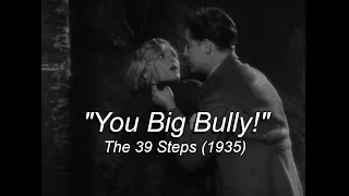 You Big Bully | The 39 Steps (1935) | Robert Donat | Madeleine Carroll