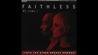 Faithless - We Come 1 (Into The Ether Breaks Rework)