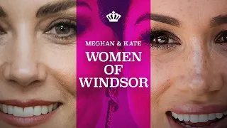 Meghan & Kate: Women of Windsor (Official Trailer)