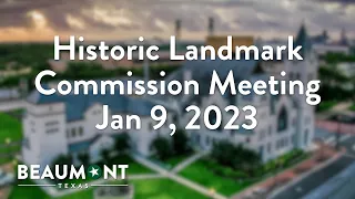 Historic Landmark Commission Meeting Jan 9, 2023 | City of Beaumont