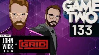 Grid, Trine 4, John Wick Hex | Game Two #133