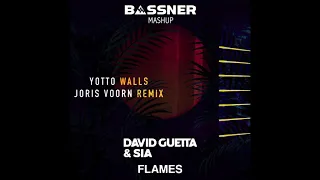 Yotto Vs  David Guetta ft  Sia   Walls Flames Joris Voorn Remix, Bassner Mashup